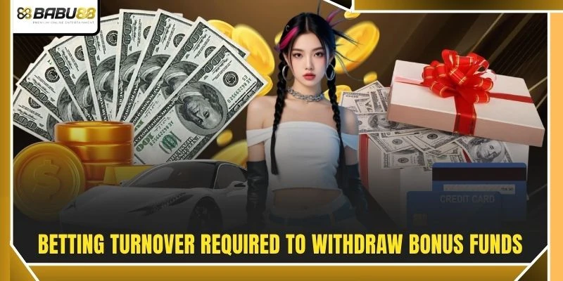 Betting turnover required to withdraw bonus funds