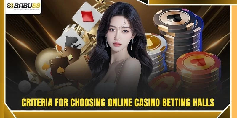 Criteria for choosing online casino betting halls
