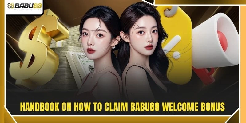 Handbook on how to claim BABU88 welcome bonus