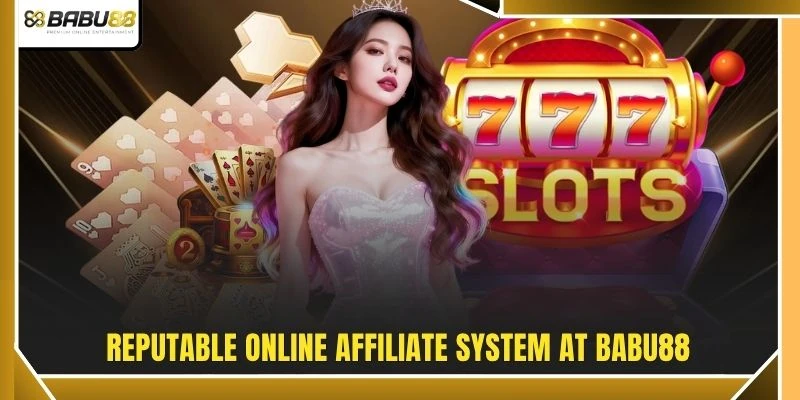 Reputable online affiliate system at BABU88