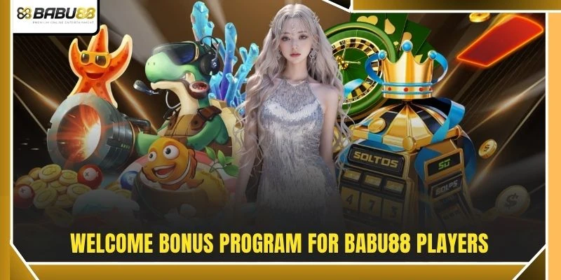Welcome bonus program for BABU88 players